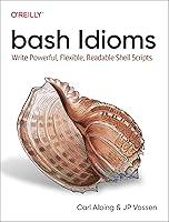 Algopix Similar Product 15 - bash Idioms Write Powerful Flexible