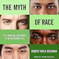 Algopix Similar Product 5 - The Myth of Race The Troubling