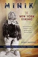 Algopix Similar Product 12 - Minik The New York Eskimo An Arctic
