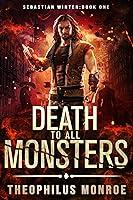 Algopix Similar Product 17 - Death to All Monsters A Supernatural