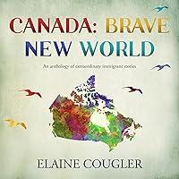 Algopix Similar Product 7 - Canada Brave New World An Anthology