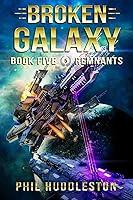 Algopix Similar Product 11 - Remnants: Broken Galaxy Book Five