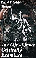 Algopix Similar Product 16 - The Life of Jesus Critically Examined
