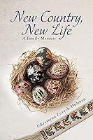 Algopix Similar Product 16 - New Country, New Life: A Family Memoir