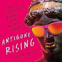 Algopix Similar Product 8 - Antigone Rising The Subversive Power