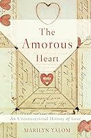 Algopix Similar Product 15 - The Amorous Heart An Unconventional