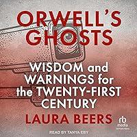 Algopix Similar Product 11 - Orwells Ghosts Wisdom and Warnings