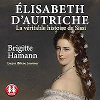 Algopix Similar Product 15 - Elisabeth dAutriche La vritable