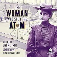 Algopix Similar Product 9 - The Woman Who Split the Atom The Life