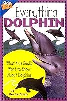 Algopix Similar Product 7 - Everything Dolphin What Kids Really
