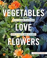 Algopix Similar Product 14 - Vegetables Love Flowers Companion