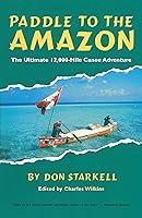 Algopix Similar Product 5 - Paddle to the Amazon The Ultimate