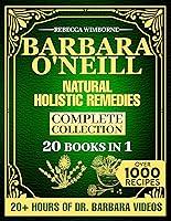 Algopix Similar Product 13 - Barbara ONeill Natural Holistic