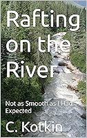 Algopix Similar Product 20 - Rafting on the River Not as Smooth as