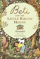 Algopix Similar Product 17 - Beti and the Little Round House