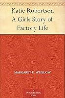 Algopix Similar Product 6 - Katie Robertson A Girls Story of