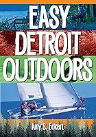 Algopix Similar Product 10 - Easy Detroit Outdoors (Easy Outdoors)