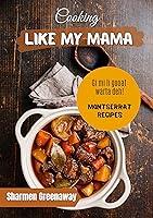 Algopix Similar Product 1 - Cooking like my mama: Montserrat Recipes