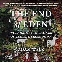 Algopix Similar Product 4 - The End of Eden Wild Nature in the Age