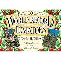 Algopix Similar Product 1 - How to Grow World Record Tomatoes A