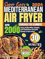 Algopix Similar Product 12 - Super Easy Mediterranean Air Fryer For