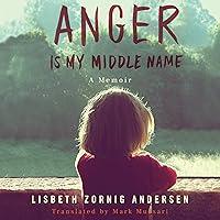Algopix Similar Product 8 - Anger Is My Middle Name: A Memoir