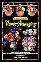 Algopix Similar Product 4 - The Complet Flower Arranging Guide for