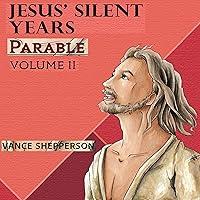 Algopix Similar Product 17 - Jesus’ Silent Years, Book 2: Parable