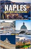 Algopix Similar Product 19 - Naples Travel Guide 2024 And Beyond