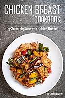 Algopix Similar Product 1 - Chicken Breast Cookbook Try Something