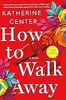 Algopix Similar Product 6 - How to Walk Away: A Novel
