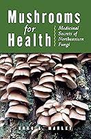 Algopix Similar Product 14 - Mushrooms for Health Medicinal Secrets