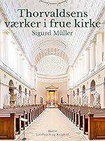 Algopix Similar Product 4 - Thorvaldsens vrker i frue kirke