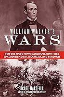 Algopix Similar Product 4 - William Walkers Wars How One Mans