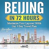 Algopix Similar Product 17 - Beijing in 72 Hours Maximize Your