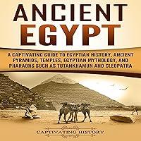 Algopix Similar Product 17 - Ancient Egypt A Captivating Guide to