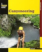 Algopix Similar Product 18 - Canyoneering A Guide To Techniques For