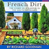 Algopix Similar Product 18 - French Dirt The Story of a Garden in