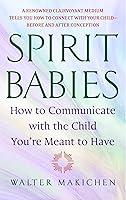 Algopix Similar Product 19 - Spirit Babies How to Communicate with