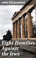 Algopix Similar Product 7 - Eight Homilies Against the Jews