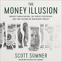 Algopix Similar Product 12 - The Money Illusion Market Monetarism