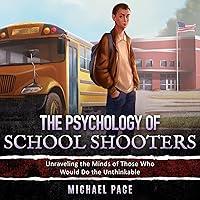 Algopix Similar Product 5 - The Psychology of School Shooters