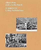 Algopix Similar Product 16 - Albert Frey and Lina Bo Bardi A Search