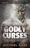 Algopix Similar Product 18 - How To Avoid Godly Curses Volume I A