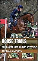 Algopix Similar Product 4 - Horse Trials An Insight into British