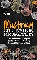 Algopix Similar Product 20 - Mushroom Cultivation for Beginners The