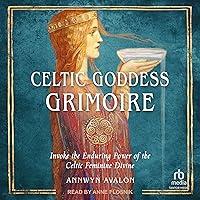 Algopix Similar Product 9 - Celtic Goddess Grimoire Invoke the