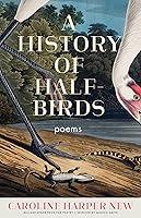 Algopix Similar Product 1 - A History of HalfBirds Poems Ballard