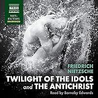 Algopix Similar Product 15 - Twilight of the Idols and The Antichrist