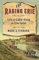 Algopix Similar Product 16 - The Raging Erie Life and Labor Along